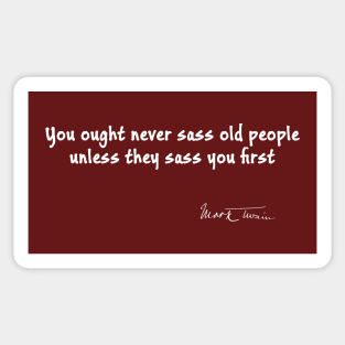 Mark Twain Quote on Sassing Old People Sticker